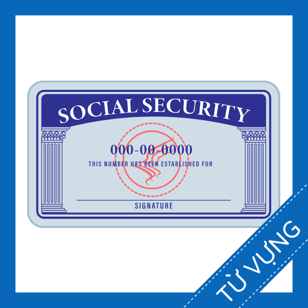 Học từ vựng tiếng anh về an sinh x&atilde; hội miễn ph&iacute;