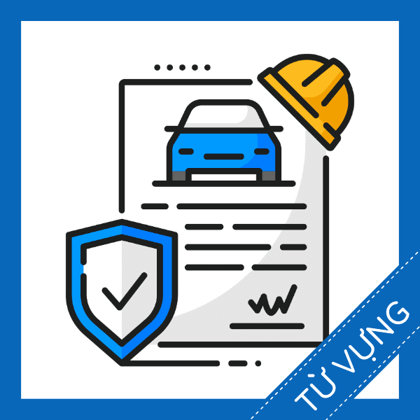 Học từ vựng tiếng anh về bảo hiểm xe hơi miễn ph&iacute;