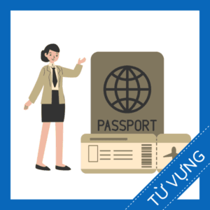 Học từ vựng tiếng anh về cơ quan nhập cư miễn ph&iacute;