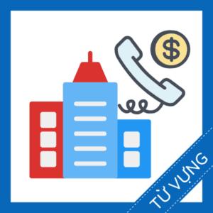 Học từ vựng tiếng anh về c&ocirc;ng ty điện thoại miễn ph&iacute;