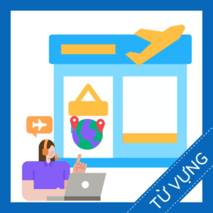 Học từ vựng tiếng anh về c&ocirc;ng ty du lịch miễn ph&iacute;