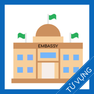 Học từ vựng tiếng anh về đại sứ qu&aacute;n miễn ph&iacute;