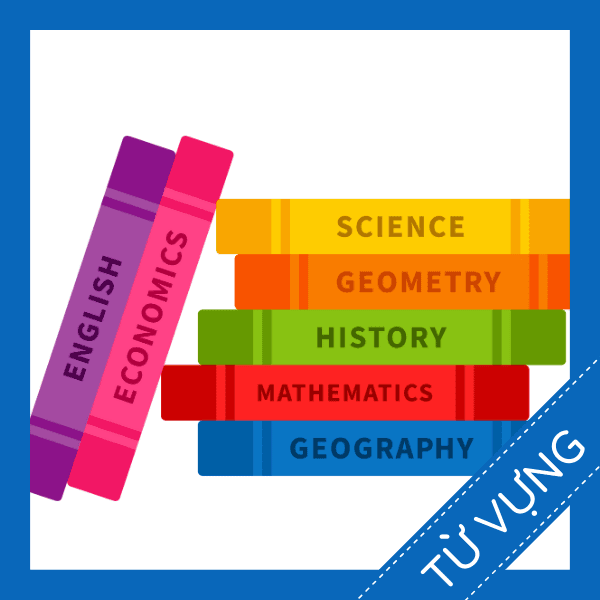 Học từ vựng tiếng anh về m&ocirc;n học miễn ph&iacute;