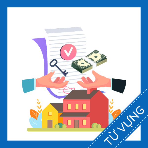 Học từ vựng tiếng anh về mua b&aacute;n nh&agrave; miễn ph&iacute;