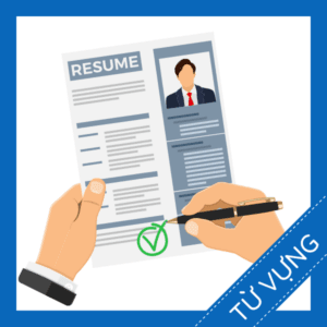 Học từ vựng tiếng anh về viết sơ yếu l&yacute; lịch miễn ph&iacute;
