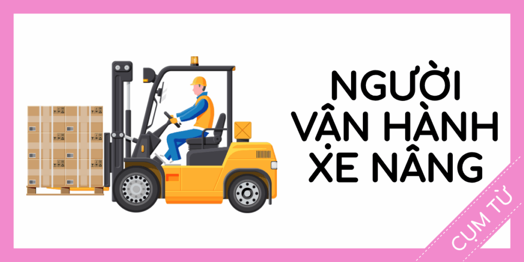 Học cụm từ tiếng anh người vận hành xe nâng miễn phí rec
