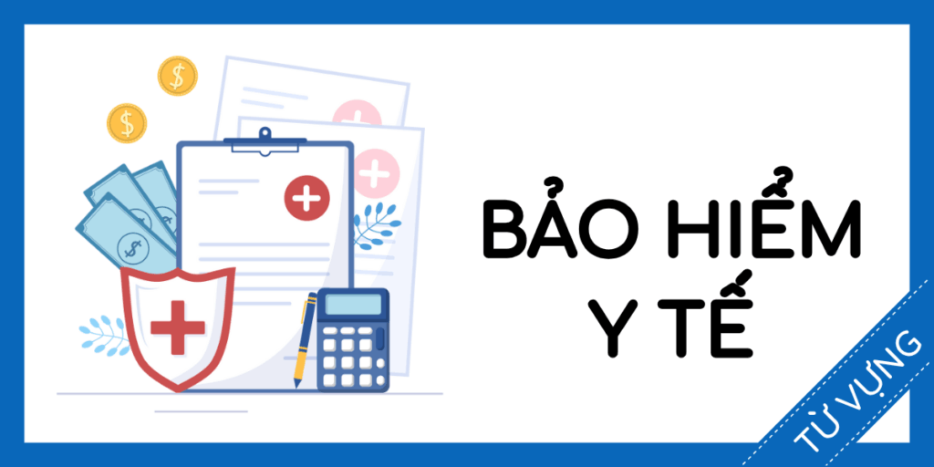 Học từ vựng tiếng anh bảo hiểm y tế miễn phí