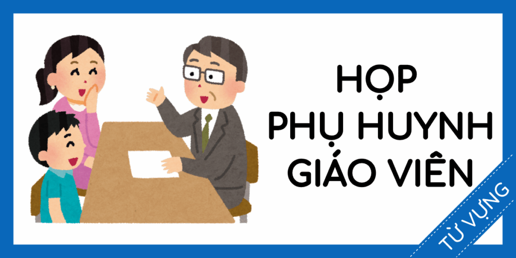 Học từ vựng tiếng anh buổi họp giáo viên phụ huynh miễn phí rec