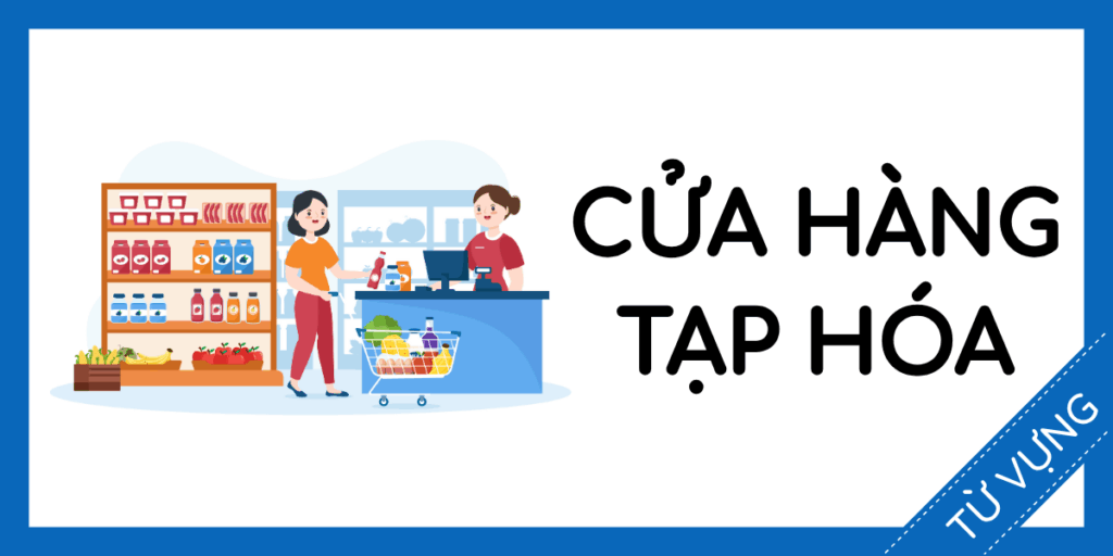 Học từ vựng tiếng anh cửa hàng tạp hóa siêu thị miễn phí rec