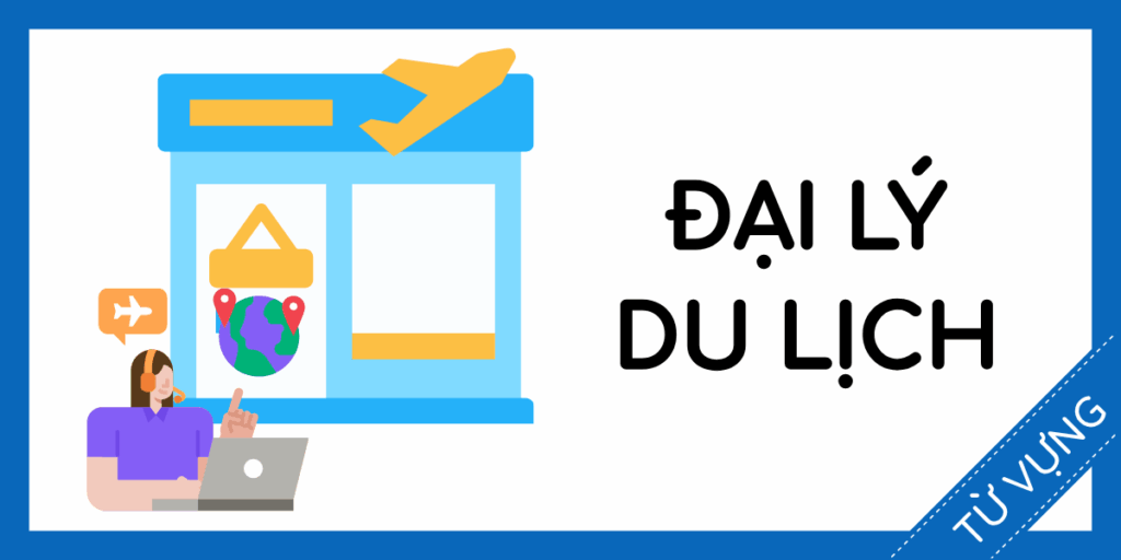 Học từ vựng tiếng anh đại lý du lịch miễn phí rec