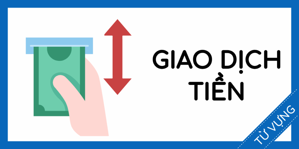 Học từ vựng tiếng anh giao dịch tiền miễn phí rec