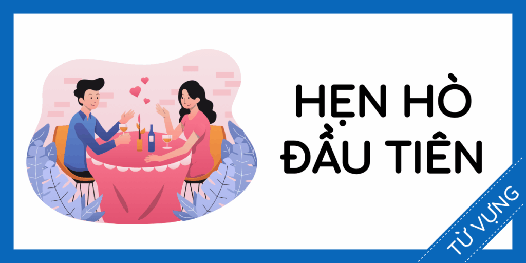 Học từ vựng tiếng anh hẹn hò đầu tiên miễn phí rec