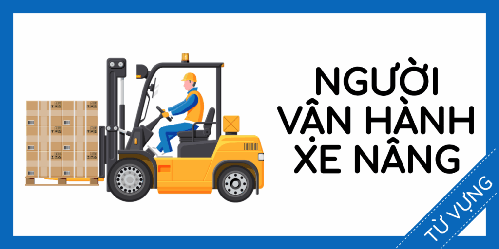 Học từ vựng tiếng anh người vận hành xe nâng miễn phí rec