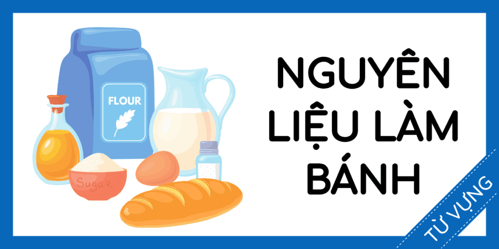 Học từ vựng tiếng anh nguy&ecirc;n liệu l&agrave;m b&aacute;nh miễn ph&iacute; rec