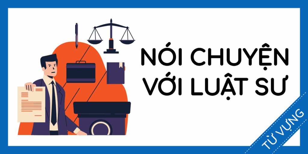 Học từ vựng tiếng anh n&oacute;i chuyện với luật sư miễn ph&iacute; rec