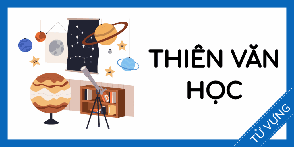 Học từ vựng tiếng anh thi&ecirc;n văn học miễn ph&iacute; rec