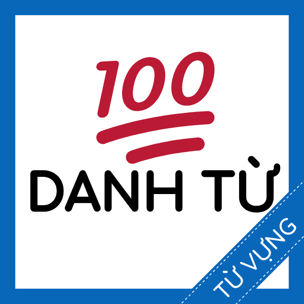 Học từ vựng tiếng anh 100 danh từ th&ocirc;ng dụng nhất miễn ph&iacute; sq