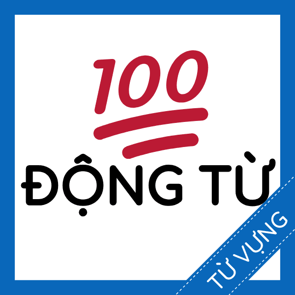 Học từ vựng tiếng anh 100 động từ th&ocirc;ng dụng nhất miễn ph&iacute; sq
