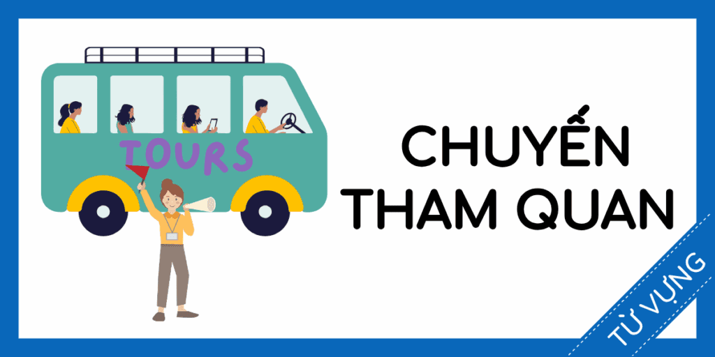 Học từ vựng tiếng anh chuyến tham quan miễn ph&iacute; rec