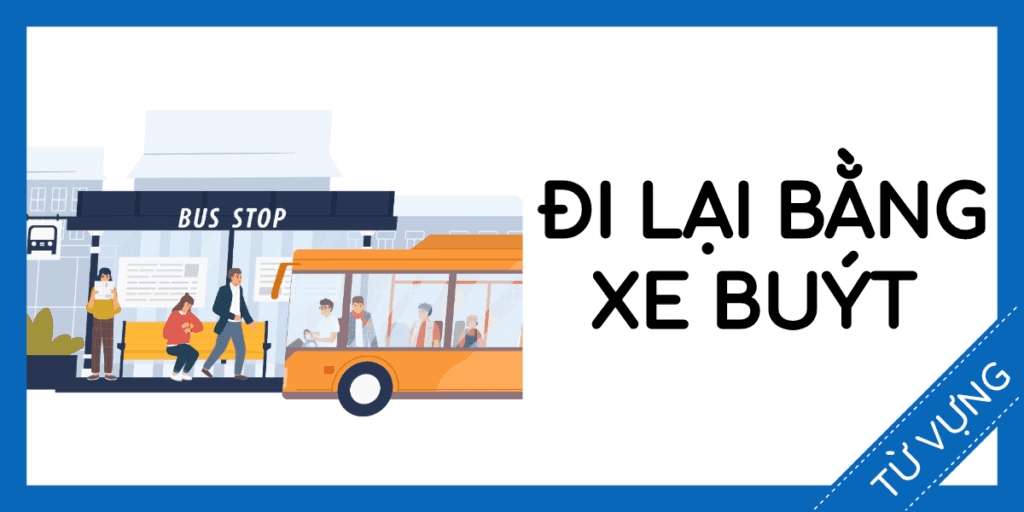 Học từ vựng tiếng anh đi lại bằng xe bu&yacute;t miễn ph&iacute; rec