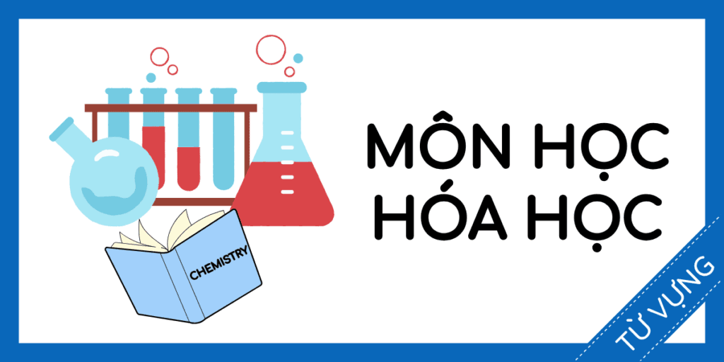 Học từ vựng tiếng anh m&ocirc;n học h&oacute;a học miễn ph&iacute; rec