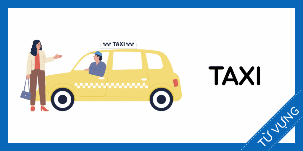 Học từ vựng tiếng anh taxi miễn ph&iacute; rec