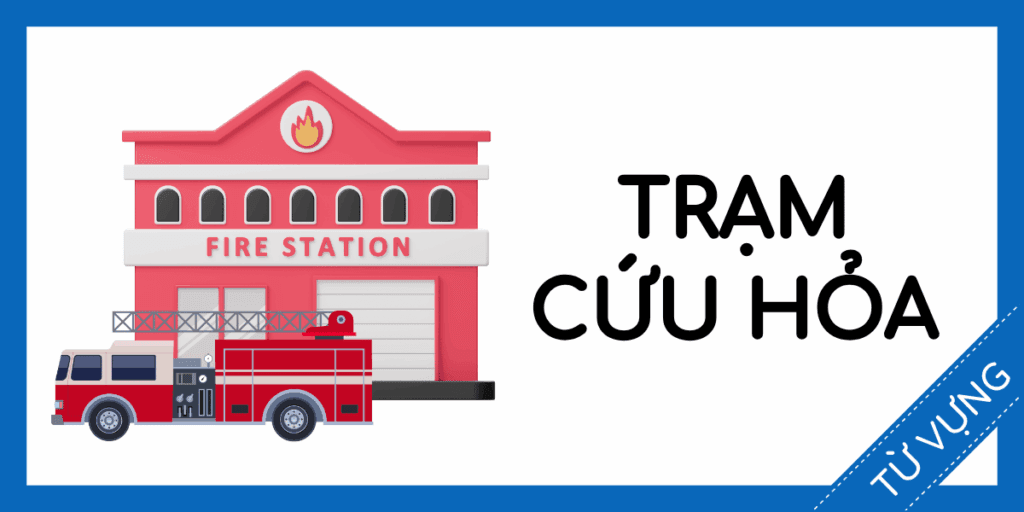Học từ vựng tiếng anh trạm cứu hỏa miễn ph&iacute; rec