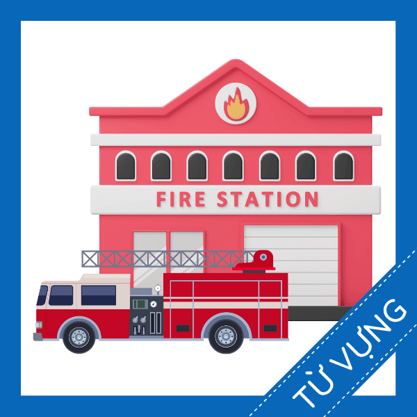 Học từ vựng tiếng anh trạm cứu hỏa miễn ph&iacute; sq
