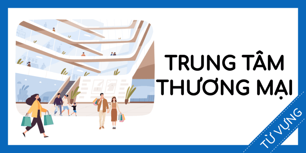 Học từ vựng tiếng anh trung t&acirc;m thương mại miễn ph&iacute; rec